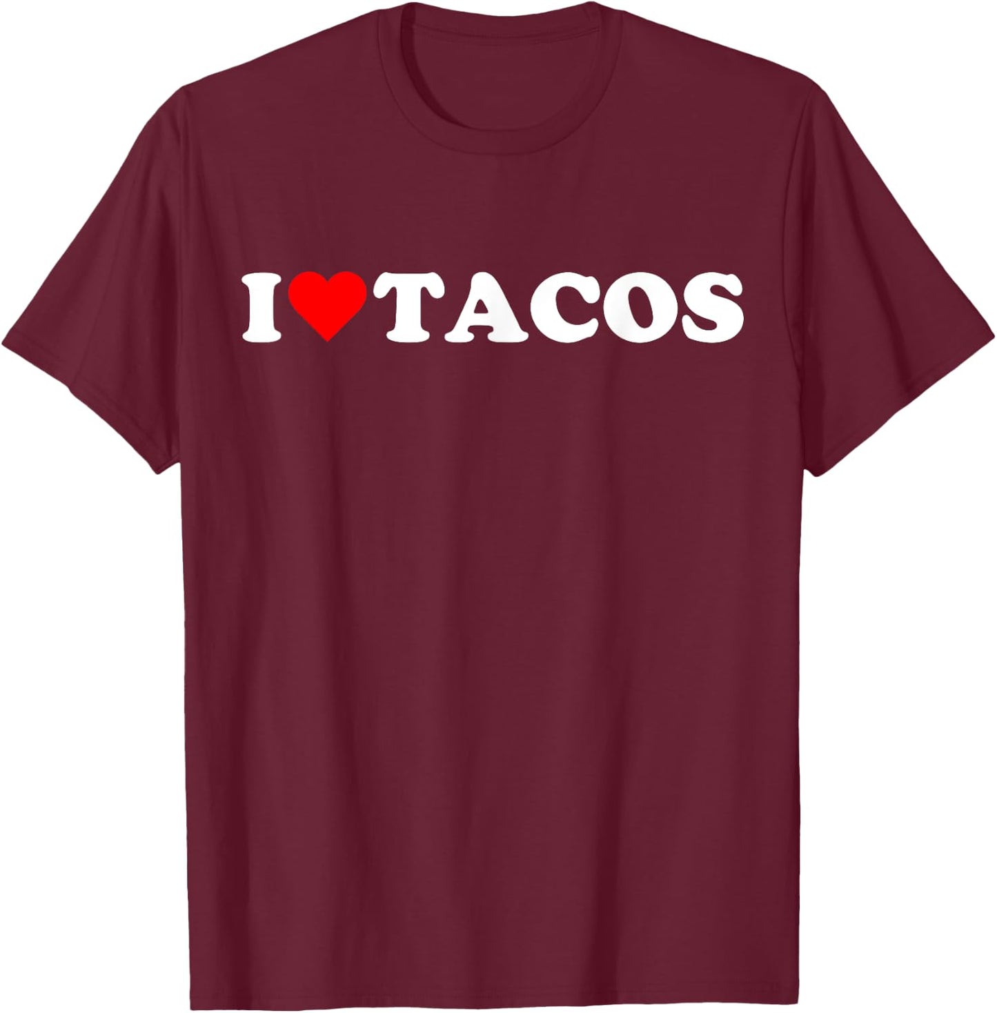 I heart Tacos I love Tacos cute red heart Taco lover Tuesday T-Shirt - T-Shirt | Maroon