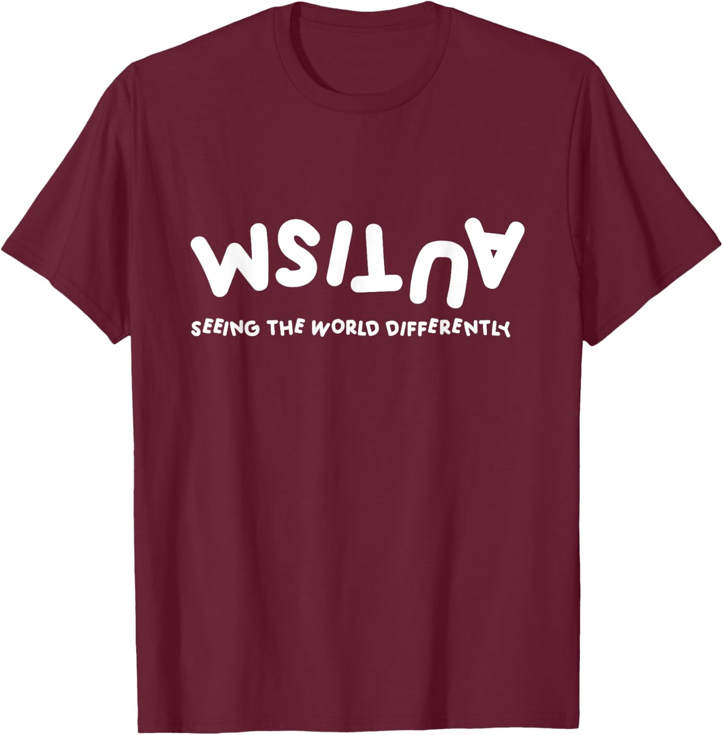Autism Seeing The World Differently Autistic Awareness T-Shirt - T-Shirt | Maroon