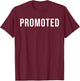 Work Promotion - Work Congrats, New Job Celebration Promoted T-Shirt - T-Shirt | Maroon