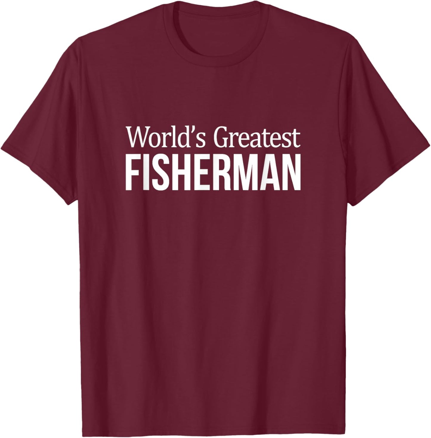 World's Greatest Fisherman T-Shirt - T-Shirt | Maroon