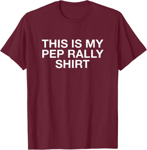 This Is My Pep Rally Shirt Funny Game Day T-Shirt - T-Shirt | Maroon
