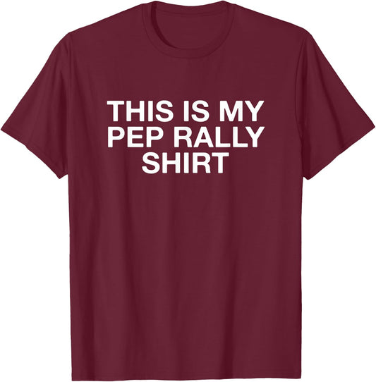 This Is My Pep Rally Shirt Funny Game Day T-Shirt - T-Shirt | Maroon