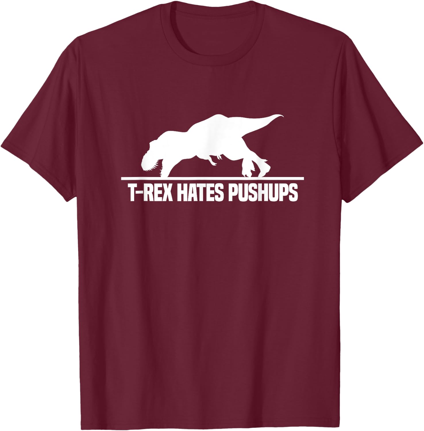 T-Rex Hates Pushups Dinosaur Paleontology Gym Workout T-Shirt - T-Shirt | Maroon