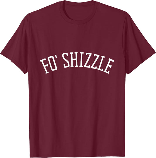 Retro Vintage Classic Fo Shizzle T-Shirt - T-Shirt | Maroon