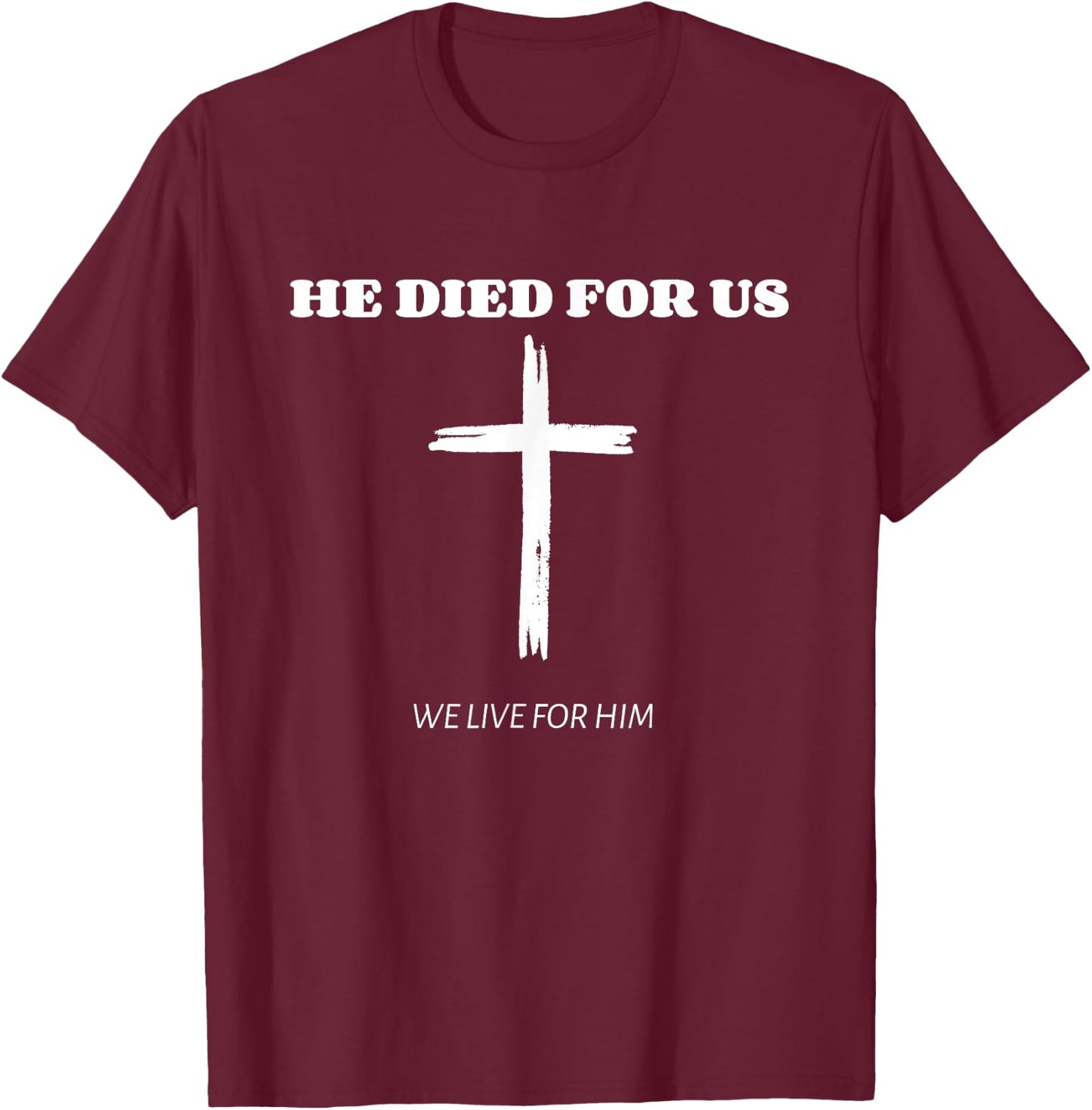 Christian- Jesus Died For Us Bible Verse - Jesus Died For Me T-Shirt - T-Shirt | Maroon