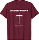 Christian- Jesus Died For Us Bible Verse - Jesus Died For Me T-Shirt - T-Shirt | Maroon