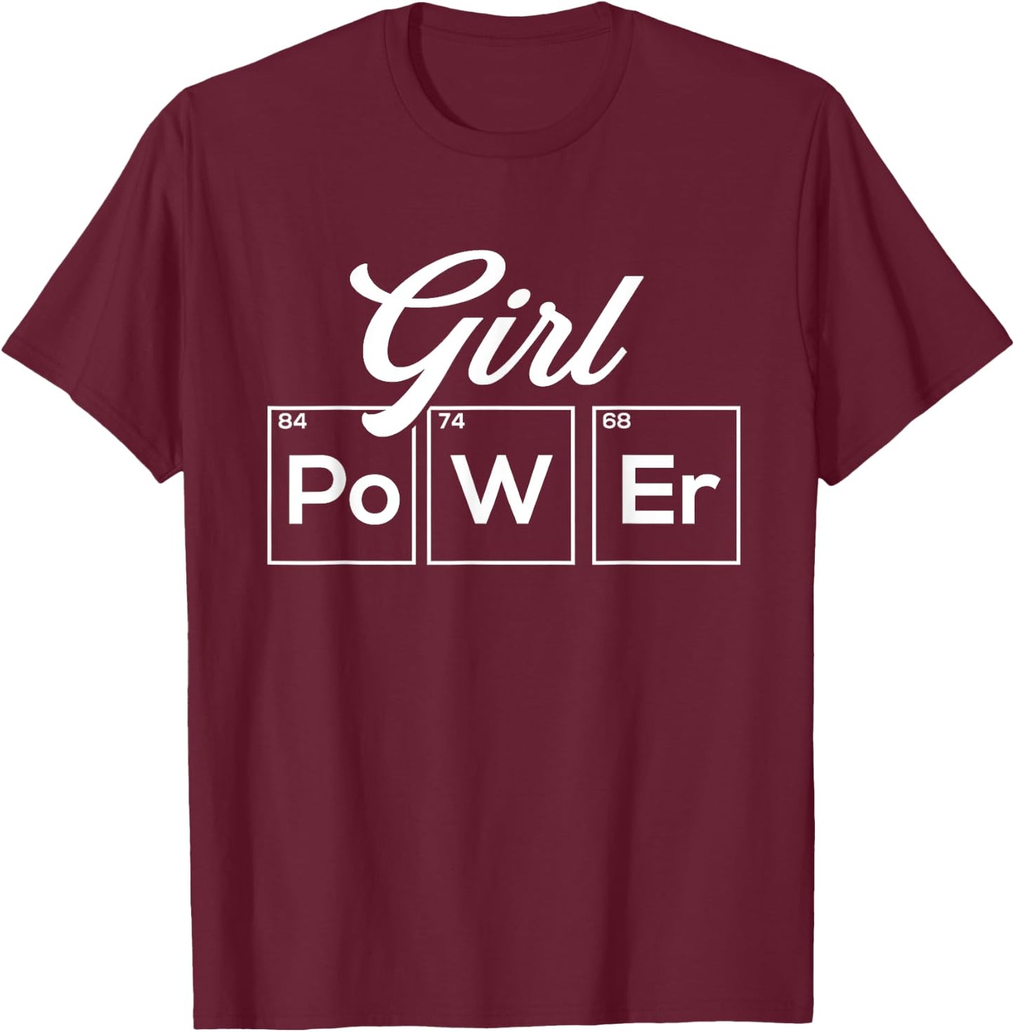 Girl Power - Astronomer Physics Science Fan Biology Lover T-Shirt - T-Shirt | Maroon
