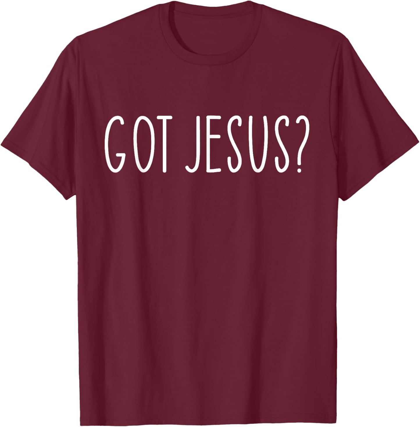 Got Jesus? Religion Church Christian Bible Saying Vintage T-Shirt - T-Shirt | Maroon