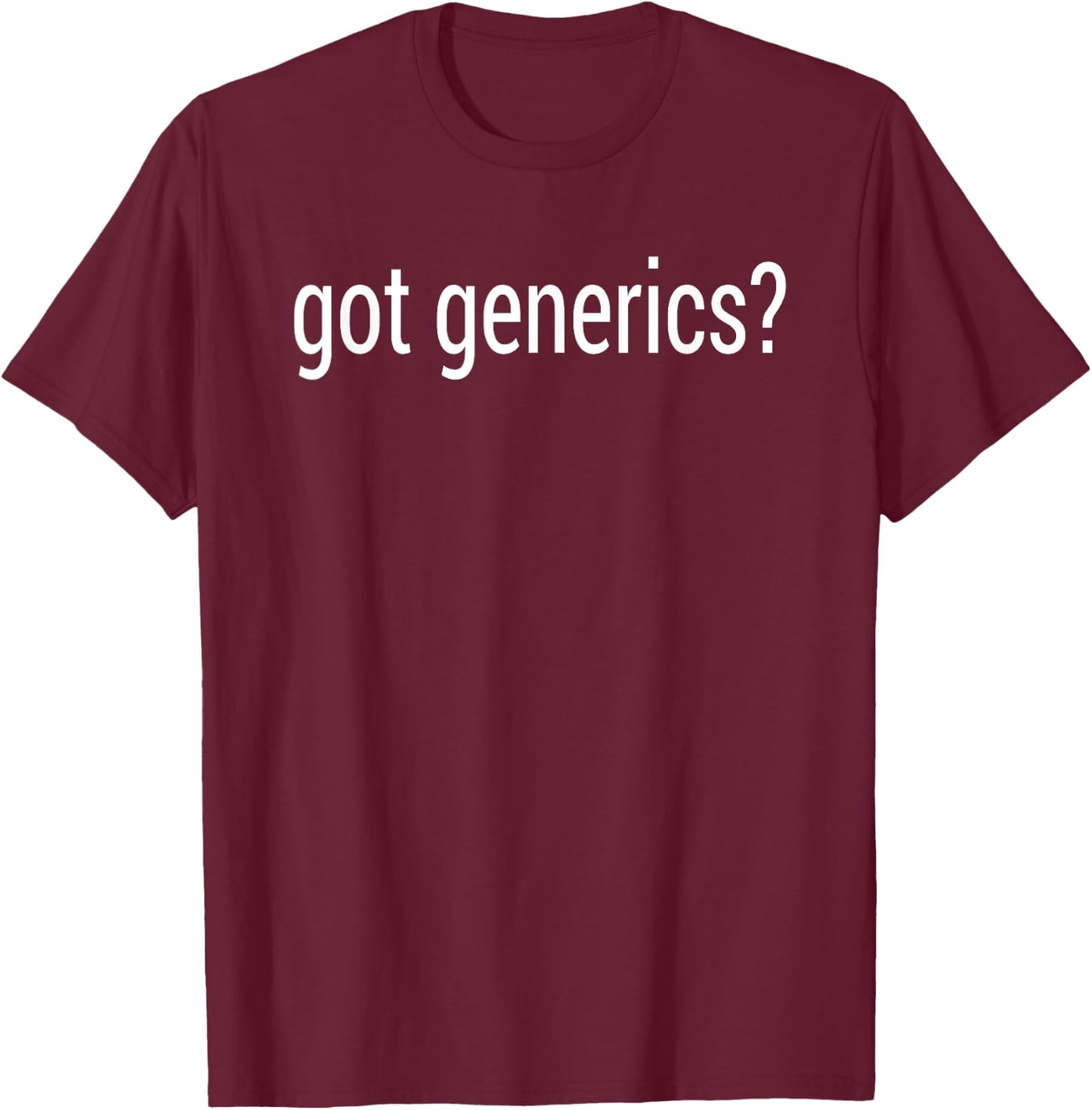 got generics? Funny to Mock Golang Programmers T-Shirt - T-Shirt | Maroon