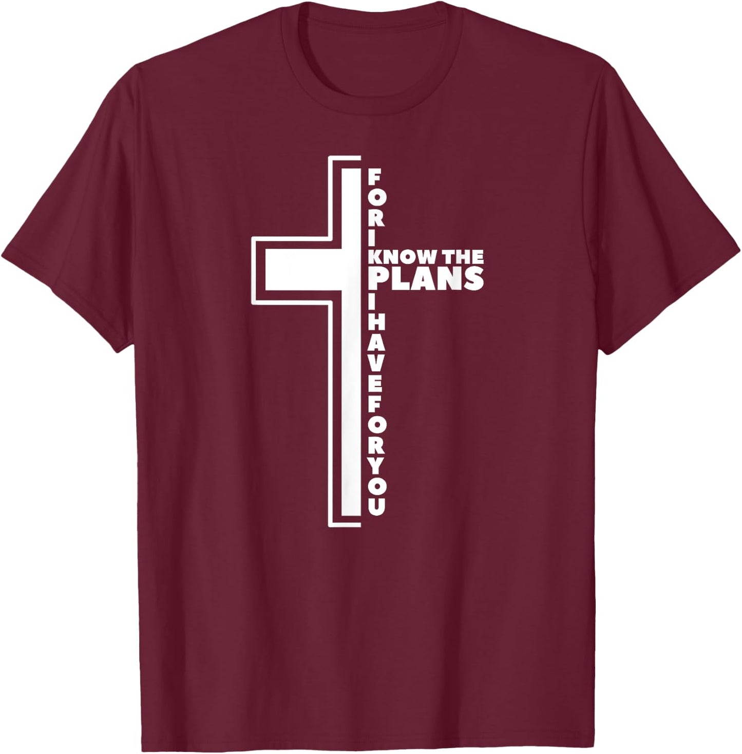 For I Know The Plans I Have For You Christian Jeremiah 29 11 T-Shirt - T-Shirt | Maroon
