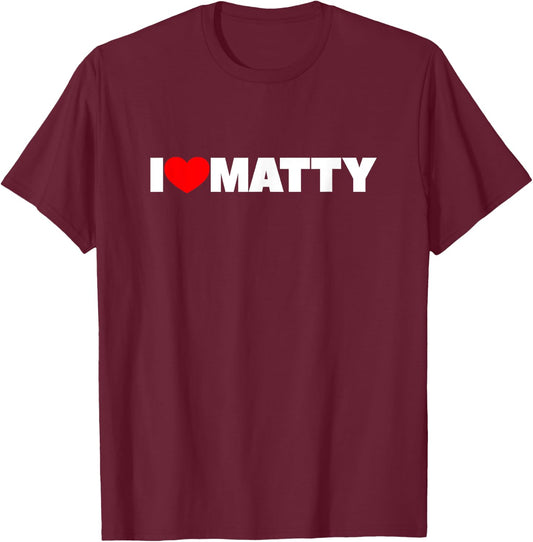I Love Matty T-Shirt - T-Shirt | Maroon