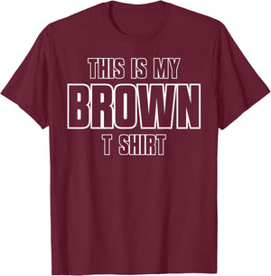 This Is My Brown T-Shirt - T-Shirt | Maroon