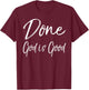 Christian Cancer Free Remission Quote Gift Done God is Good T-Shirt - T-Shirt | Maroon