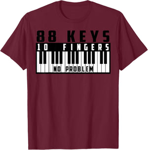 88 Keys, 10 Fingers No Problem - Great Pianists Gift T-Shirt - T-Shirt | Maroon