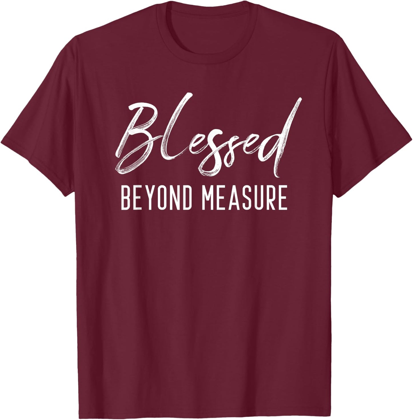 Blessed Beyond Measure Men Women Kids Christian Family T-Shirt - T-Shirt | Maroon