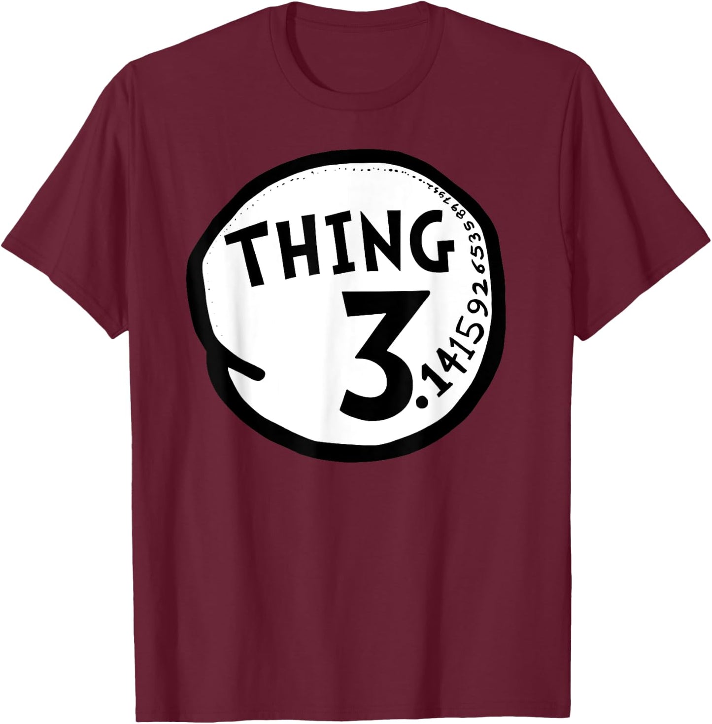 Thing Pi Shirt Funny Pi Day Shirt and Pi Math Teacher T-Shirt - T-Shirt | Maroon