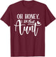 Oh Honey I am That Aunt Shirt Funny Auntie Mothers Day T-Shirt - T-Shirt | Maroon