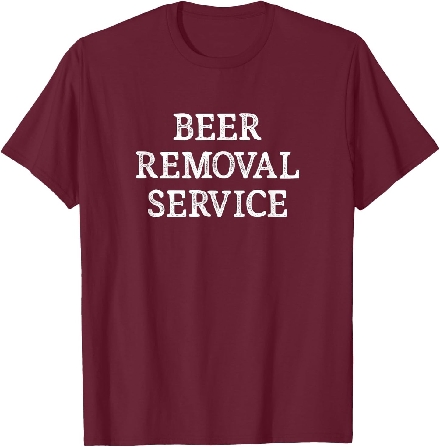 Beer Removal Service - Vintage Style T-Shirt - T-Shirt | Maroon