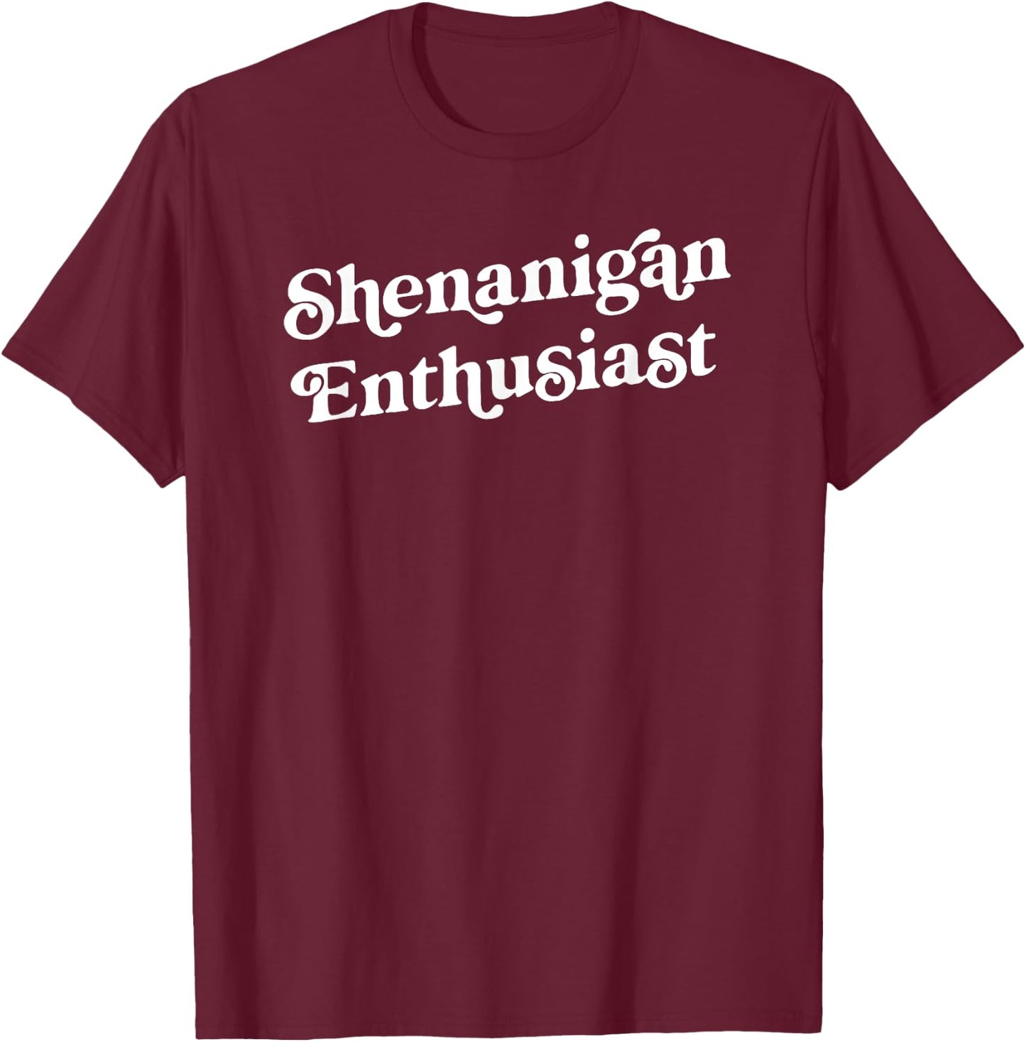Shenanigan Enthusiast Funny St. Patricks Day Women T-Shirt - T-Shirt | Maroon