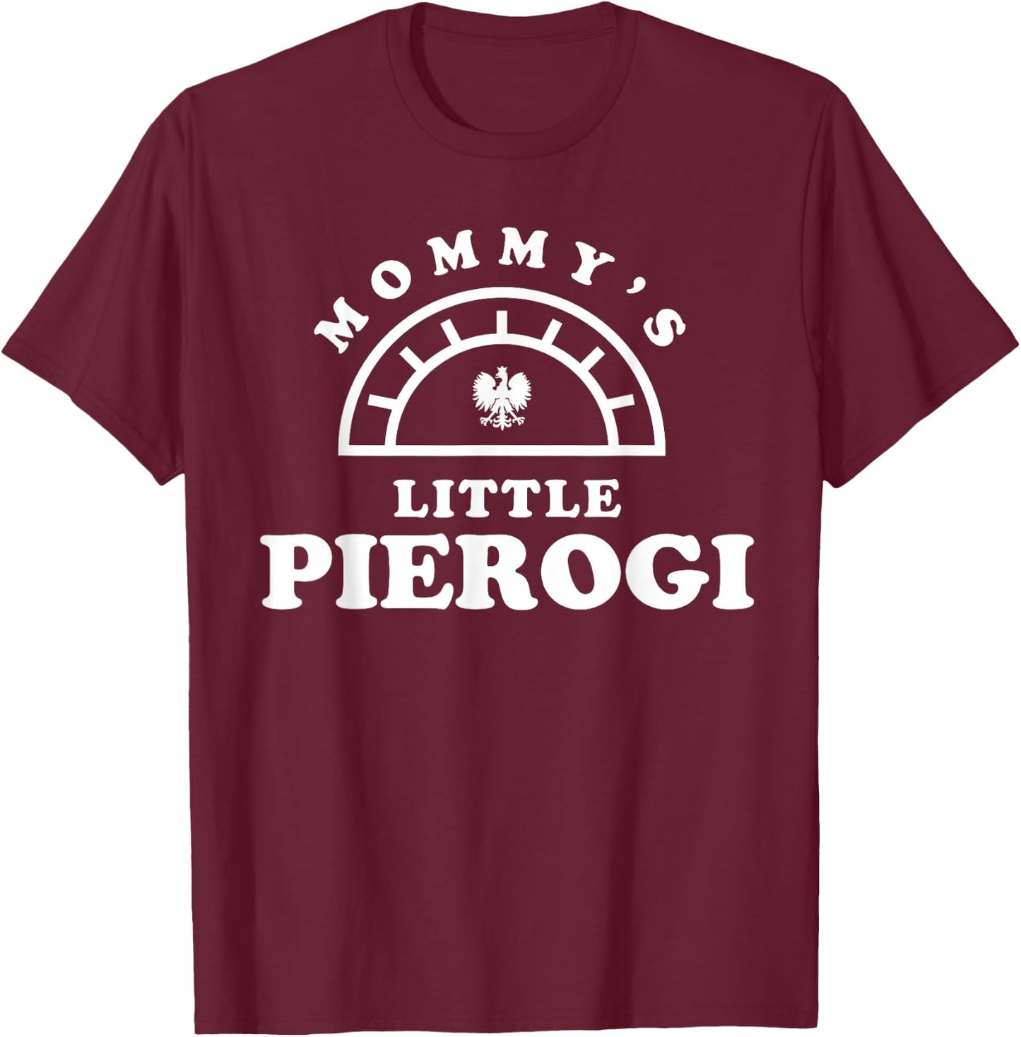 Mommy's Little Pierogi Polish Dyngus Day T-Shirt - T-Shirt | Maroon