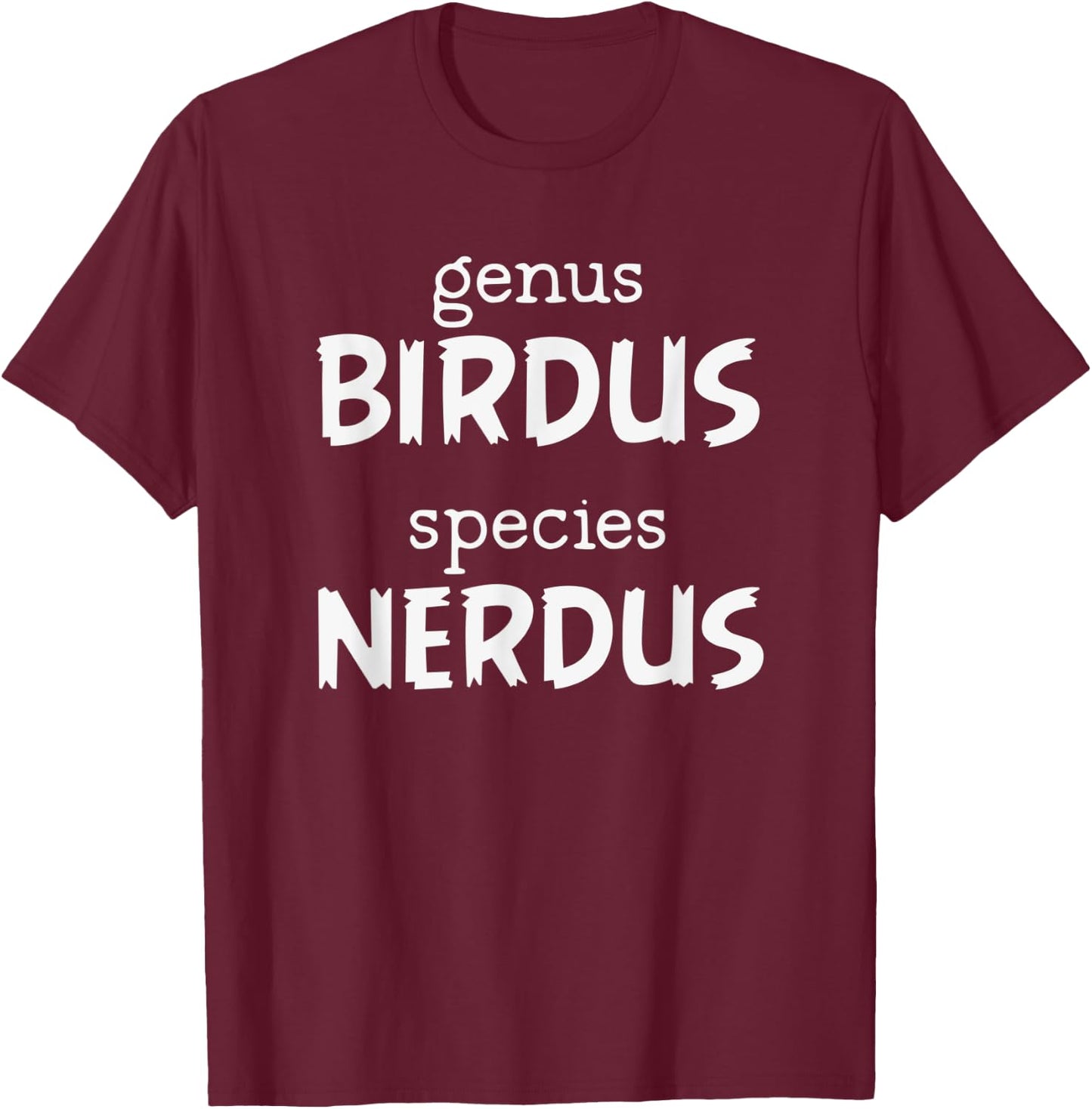 Birdwatcher Shirt | Genus Birdus Species Nerdus Birder Gift T-Shirt - T-Shirt | Maroon