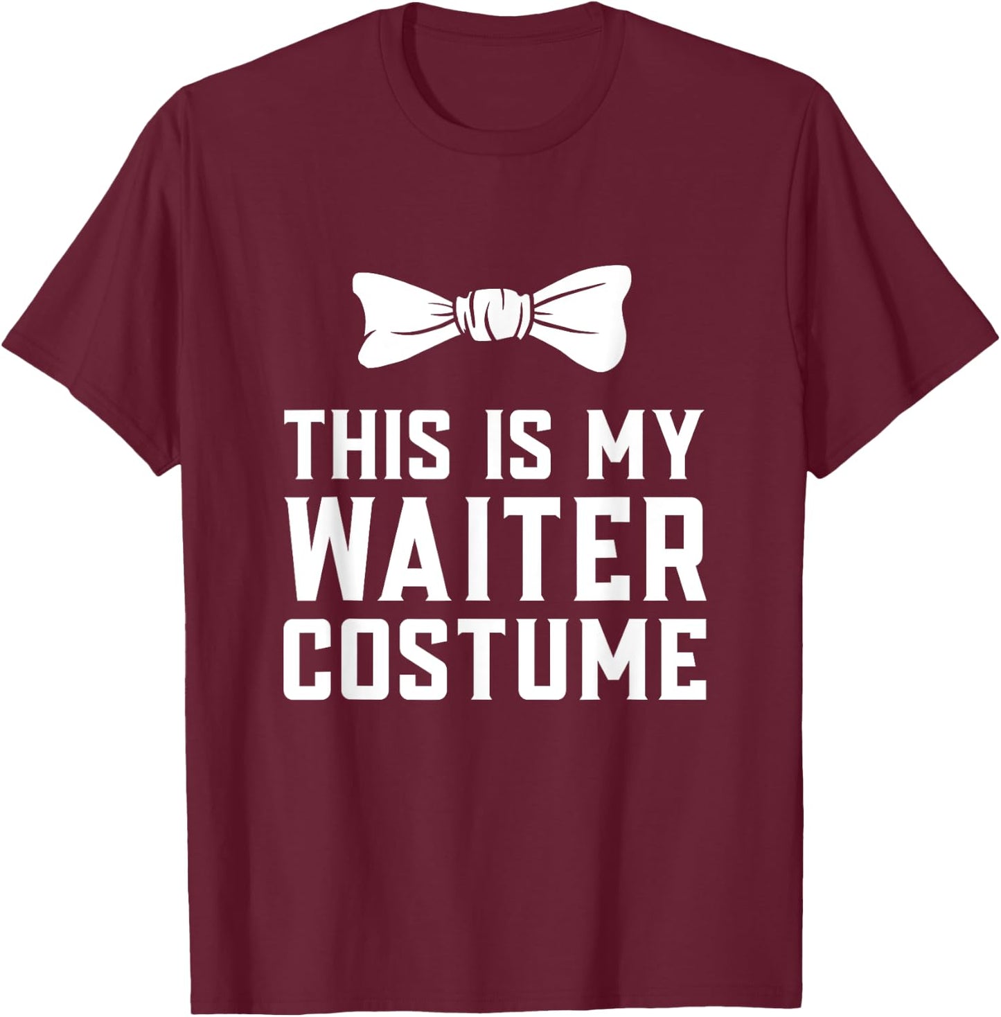 Funny Waiter Costume T-Shirt - T-Shirt | Maroon