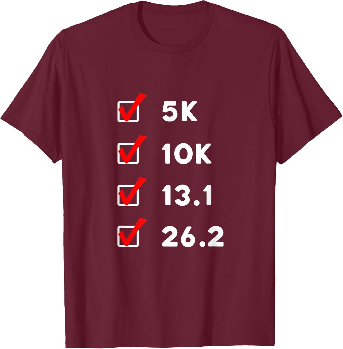 5k 10k 13.1 26.2 Running Lover Road Race Runner Achievement T-Shirt - T-Shirt | Maroon