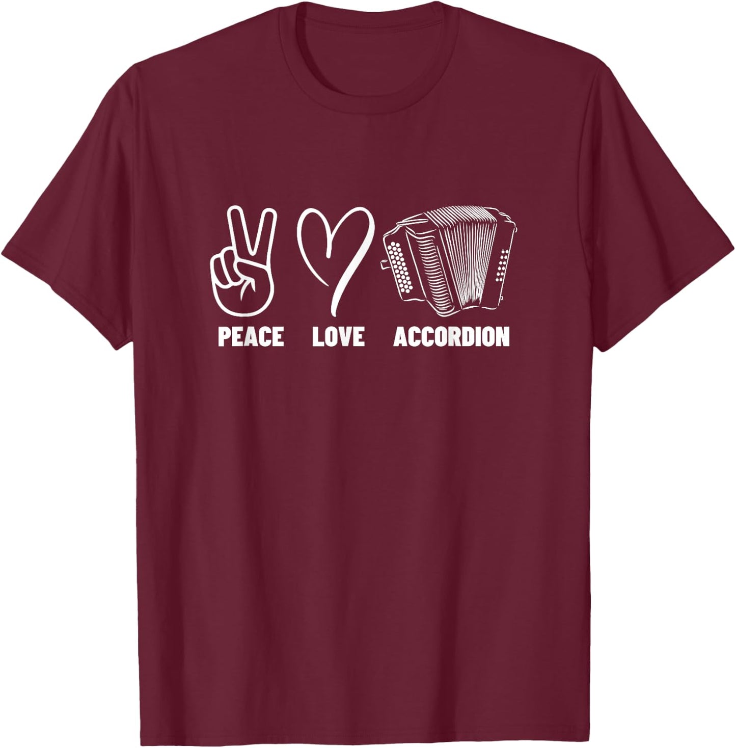 Accordionist Peace Love Accordion Men Women Accordion Player T-Shirt - T-Shirt | Maroon