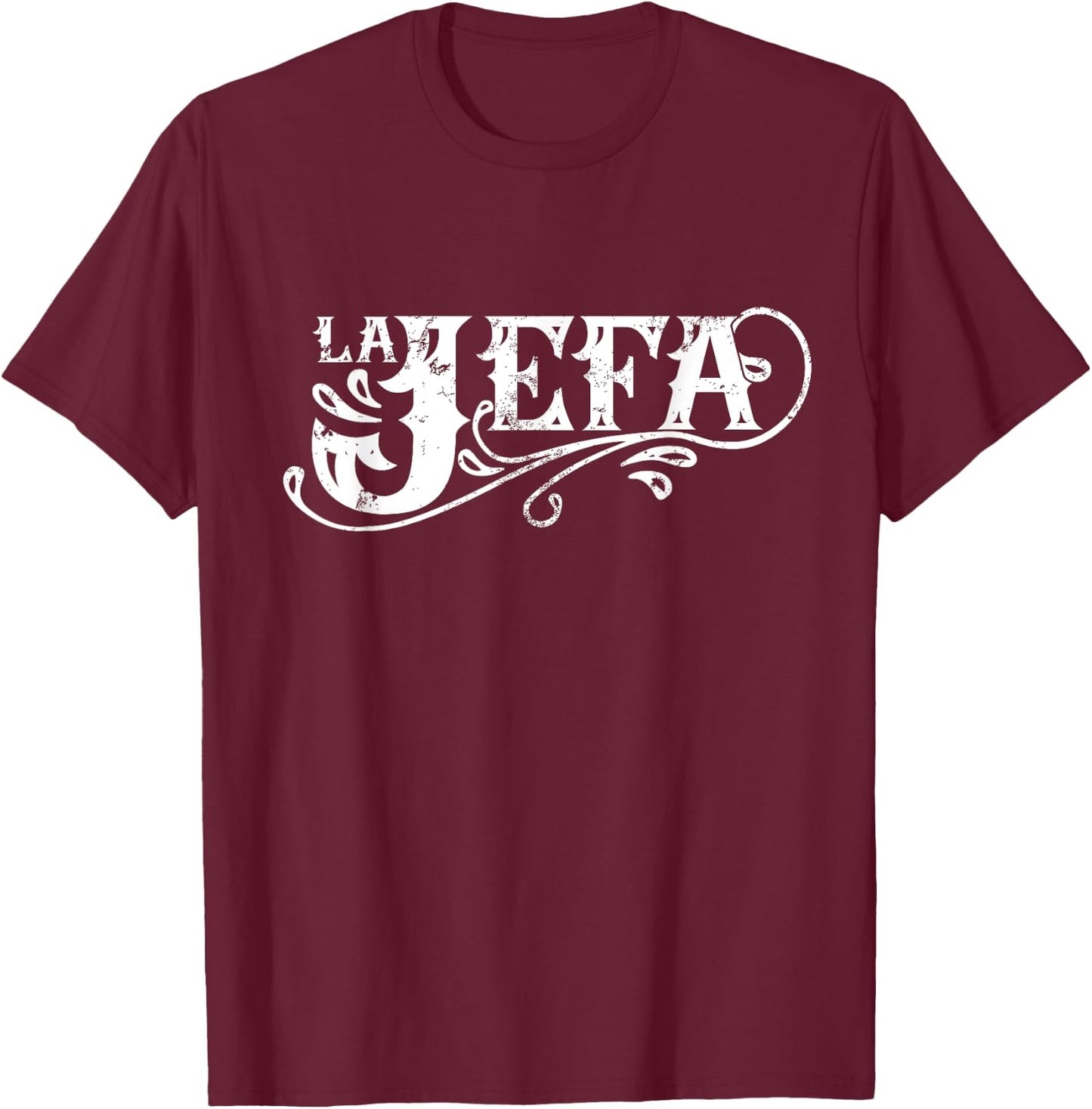 La Jefa The Boss in Spanish Funny Mexican Quote T-Shirt - T-Shirt | Maroon