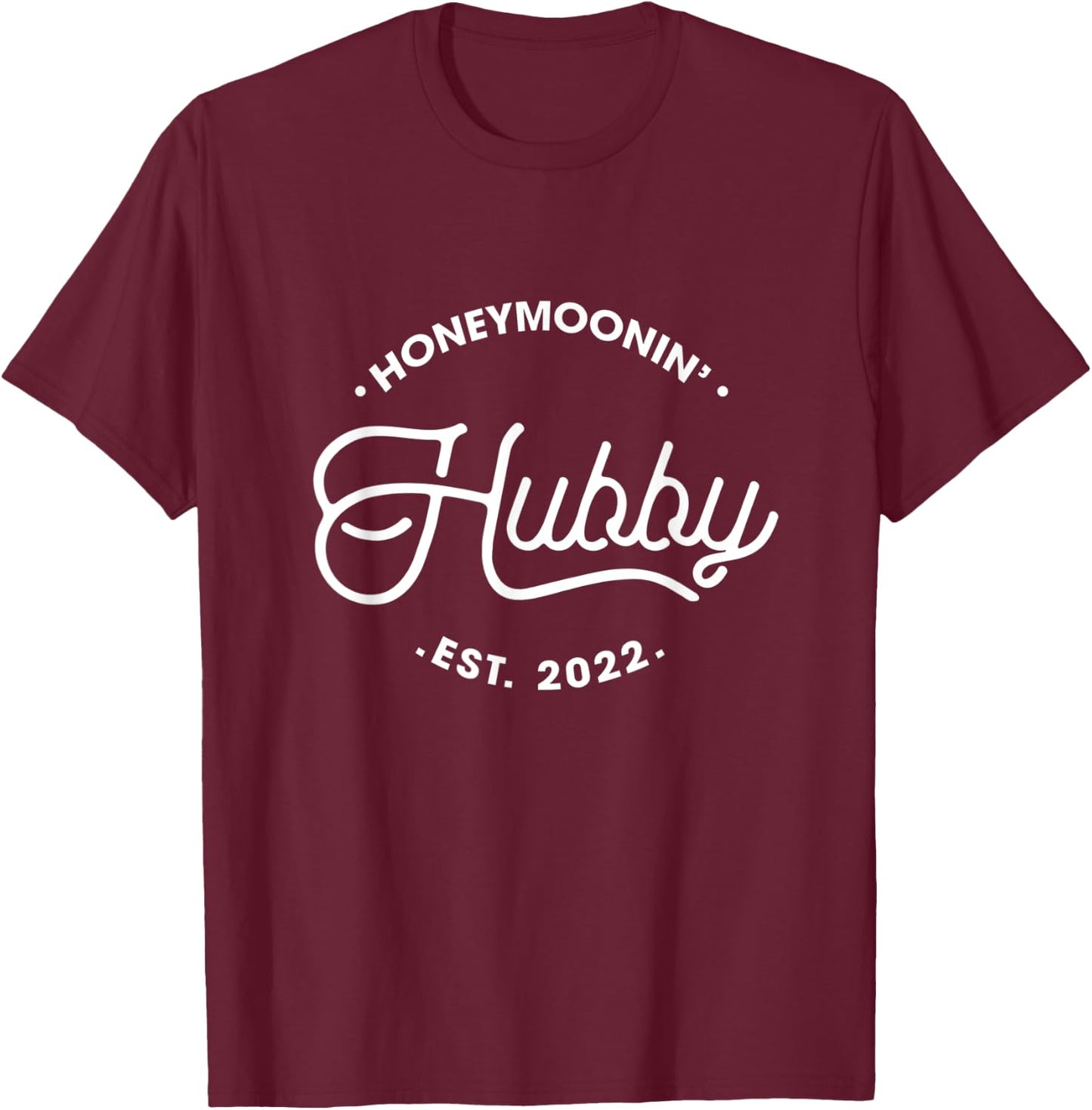 Honeymoonin' Hubby Est 2022 Wife Husband Newlywed Matching T-Shirt - T-Shirt | Maroon