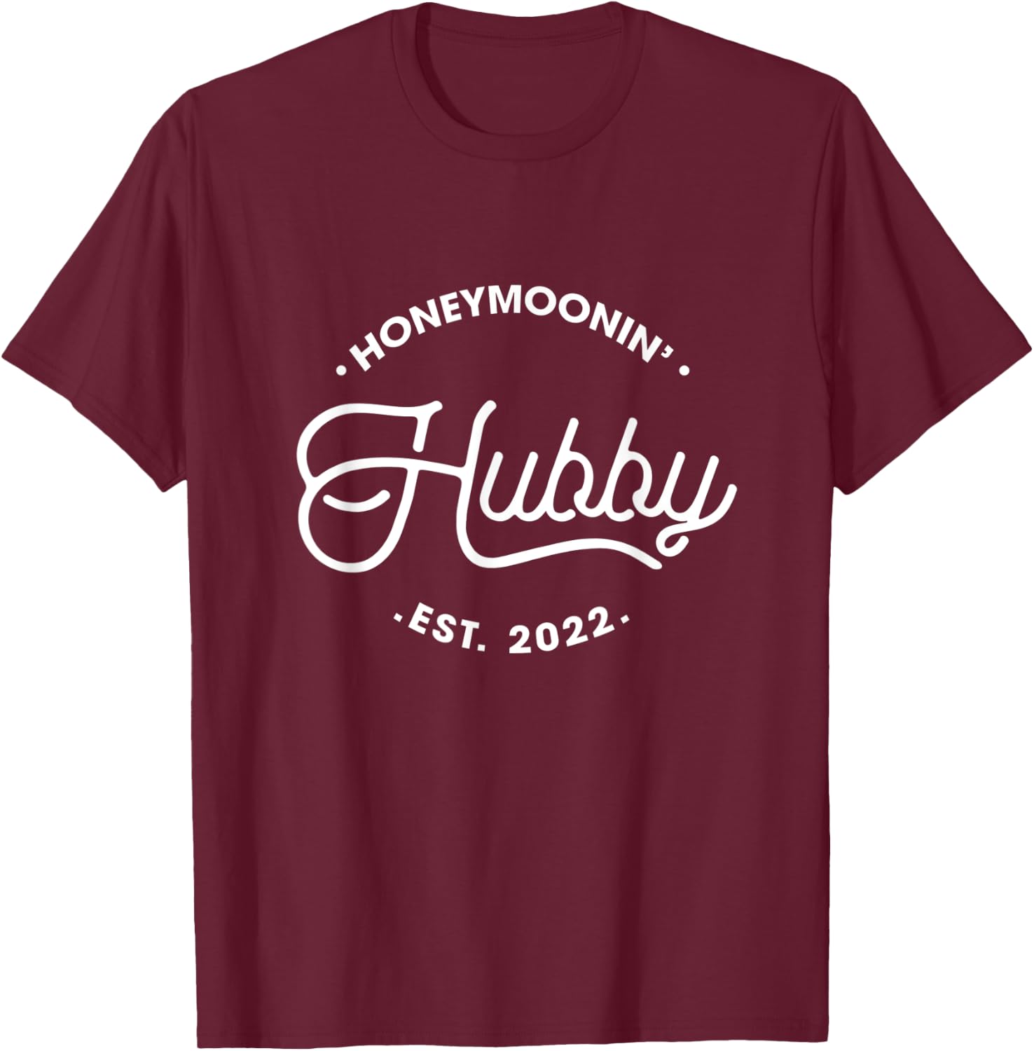 Honeymoonin' Hubby Est 2022 Wife Husband Newlywed Matching T-Shirt - T-Shirt | Maroon