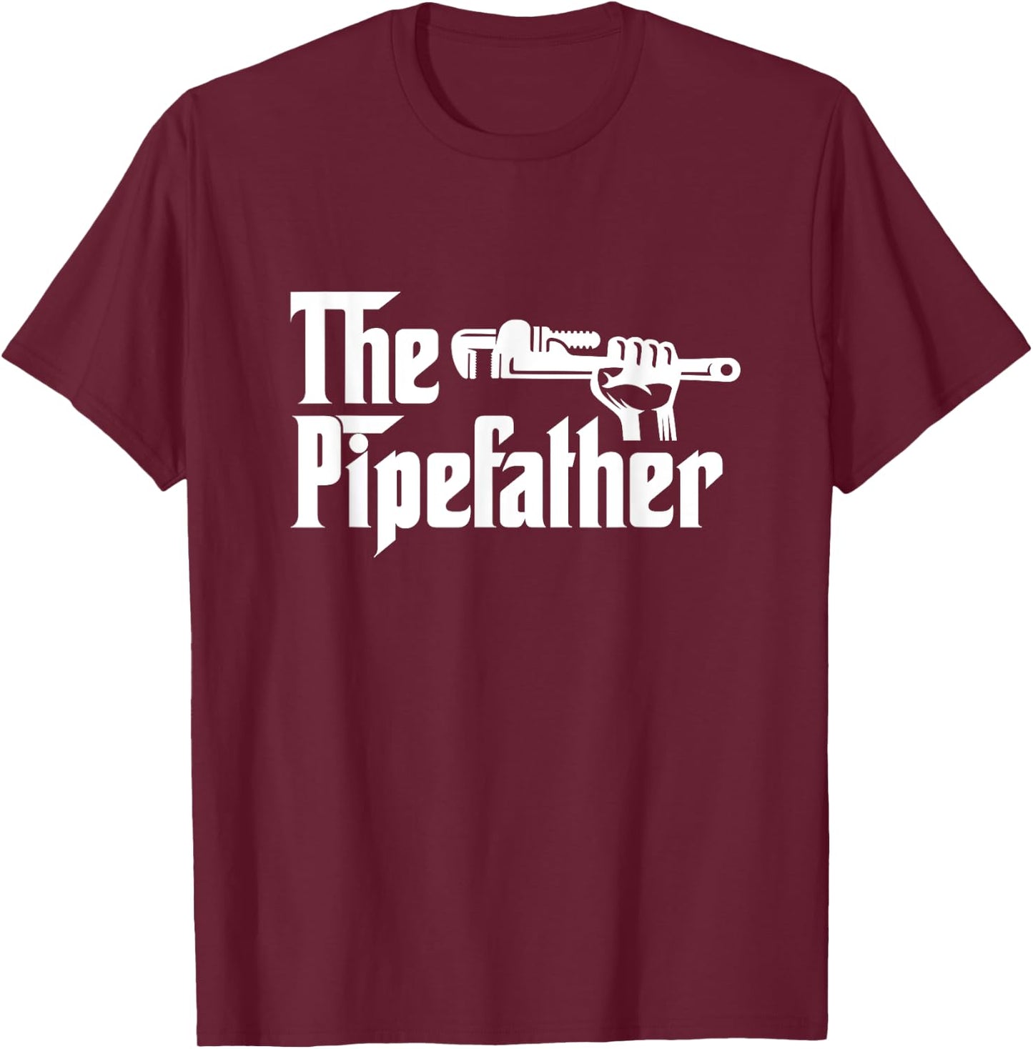 The Pipefather Plumber Pipefitter Dad Father's Day T-Shirt - T-Shirt | Maroon