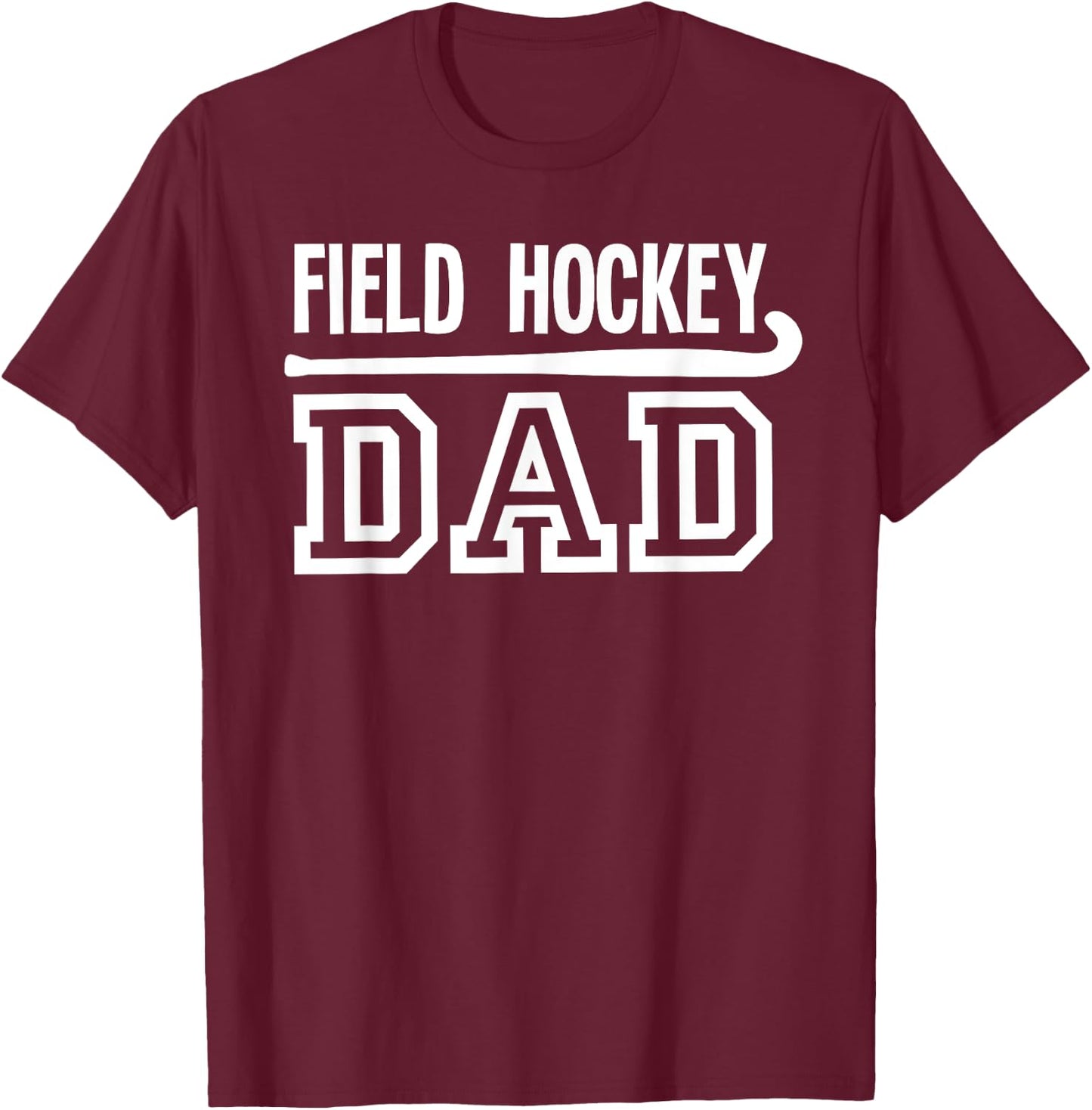 Field Hockey Dad T-Shirt - T-Shirt | Maroon