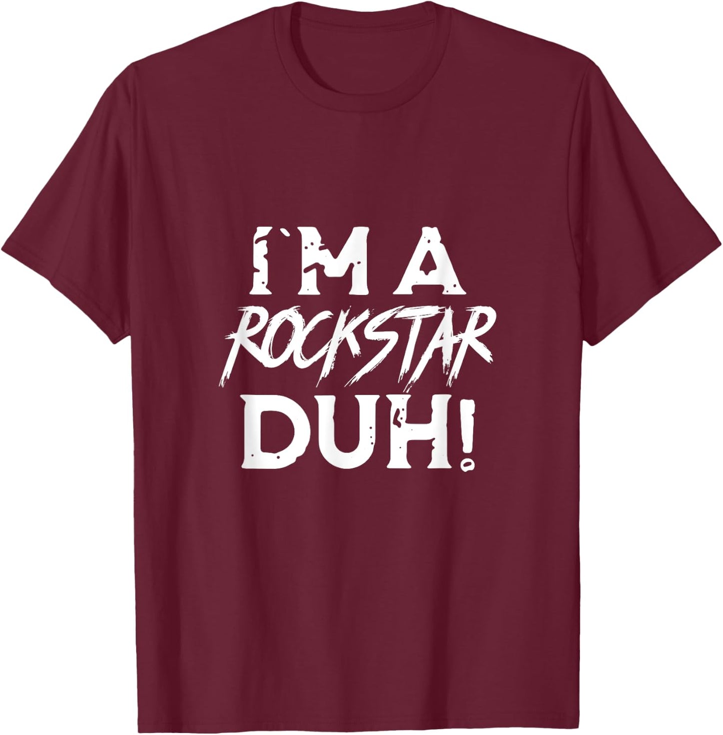 I'm A Rockstar Duh Halloween Rock Music Lazy Easy Costume T-Shirt - T-Shirt | Maroon