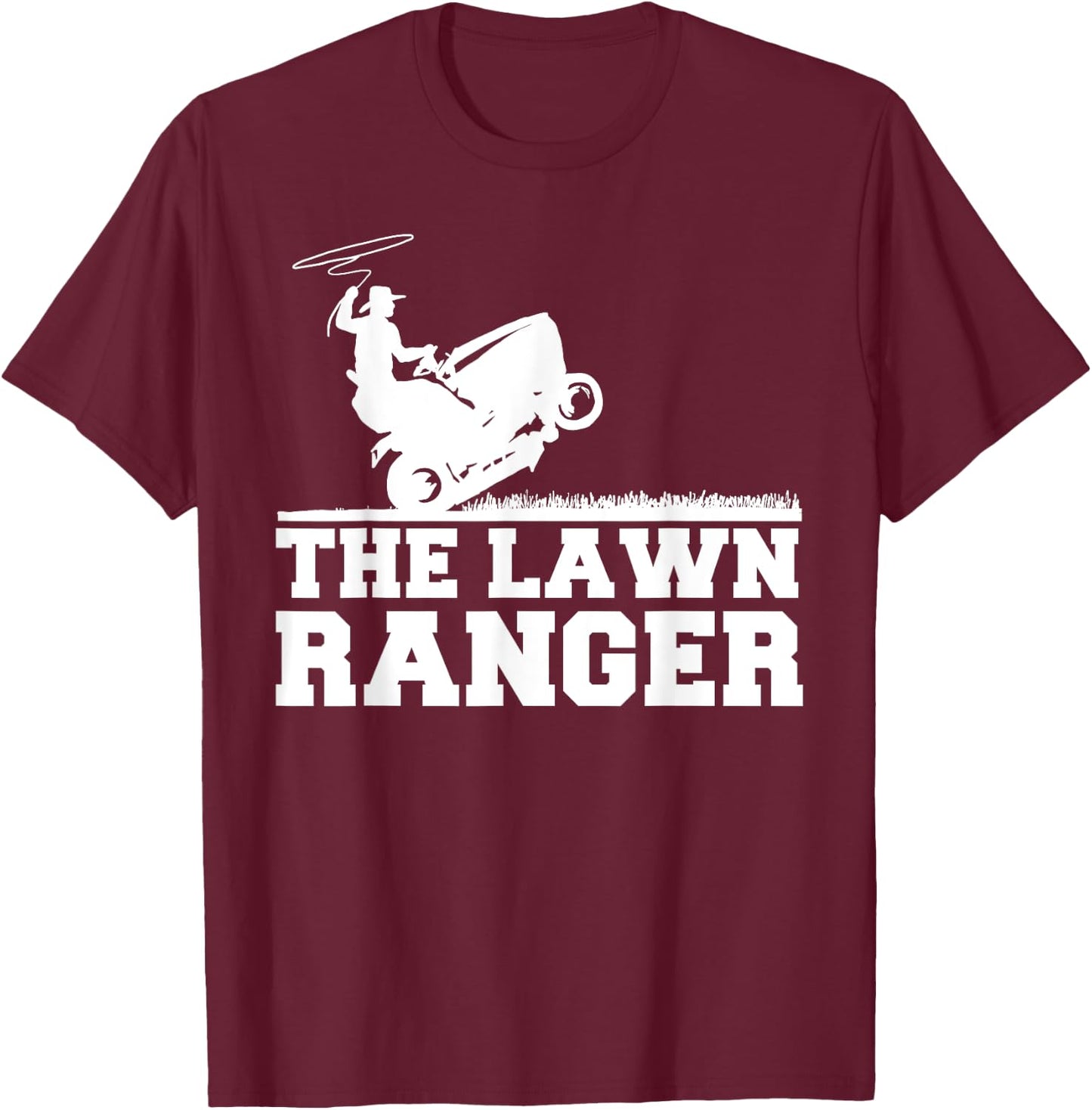The Lawn Ranger funny Grass Cutting Mowing T-Shirt - T-Shirt | Maroon