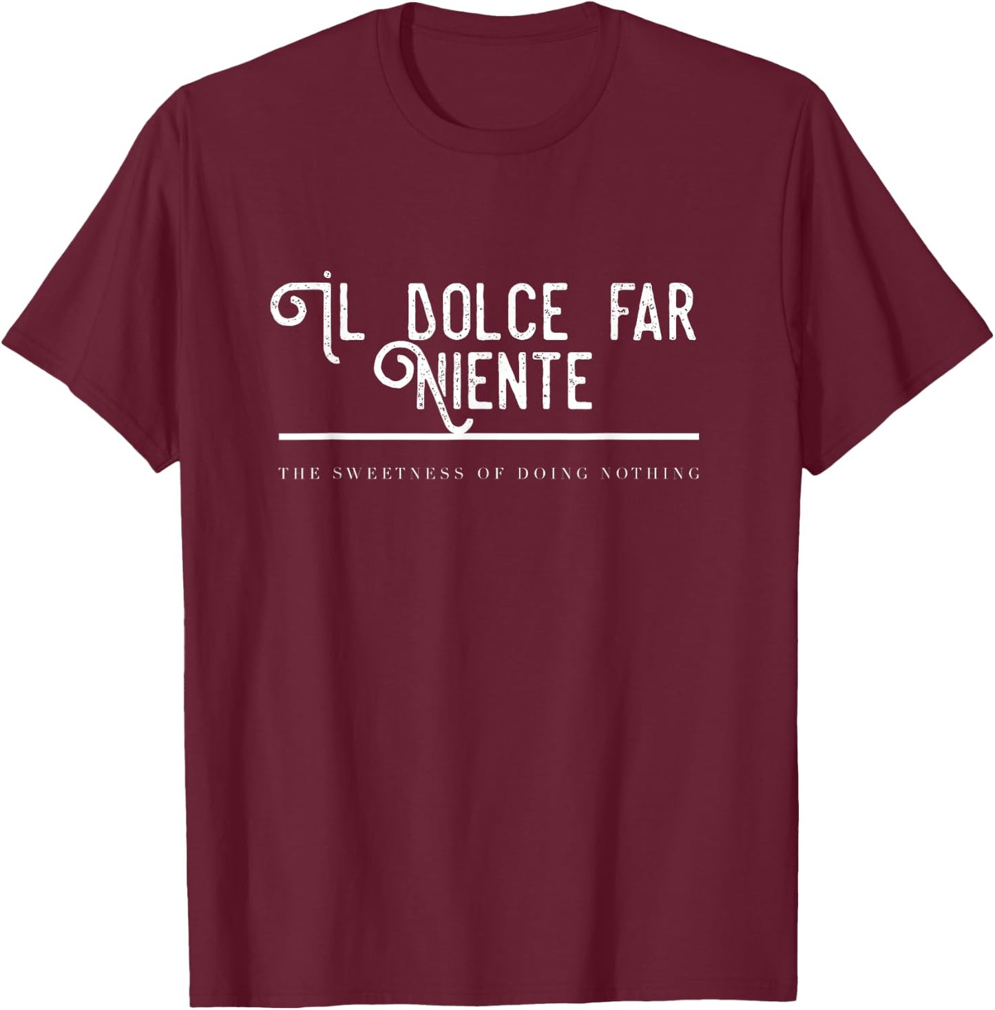 Il Dolce Far Niente T-Shirt - T-Shirt | Maroon