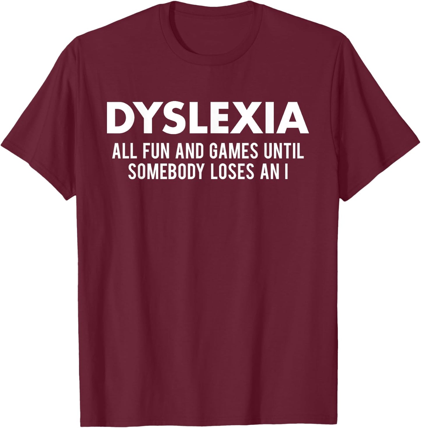 Dyslexia Awareness Month Funny Dyslexic Quote Warrior T-Shirt - T-Shirt | Maroon