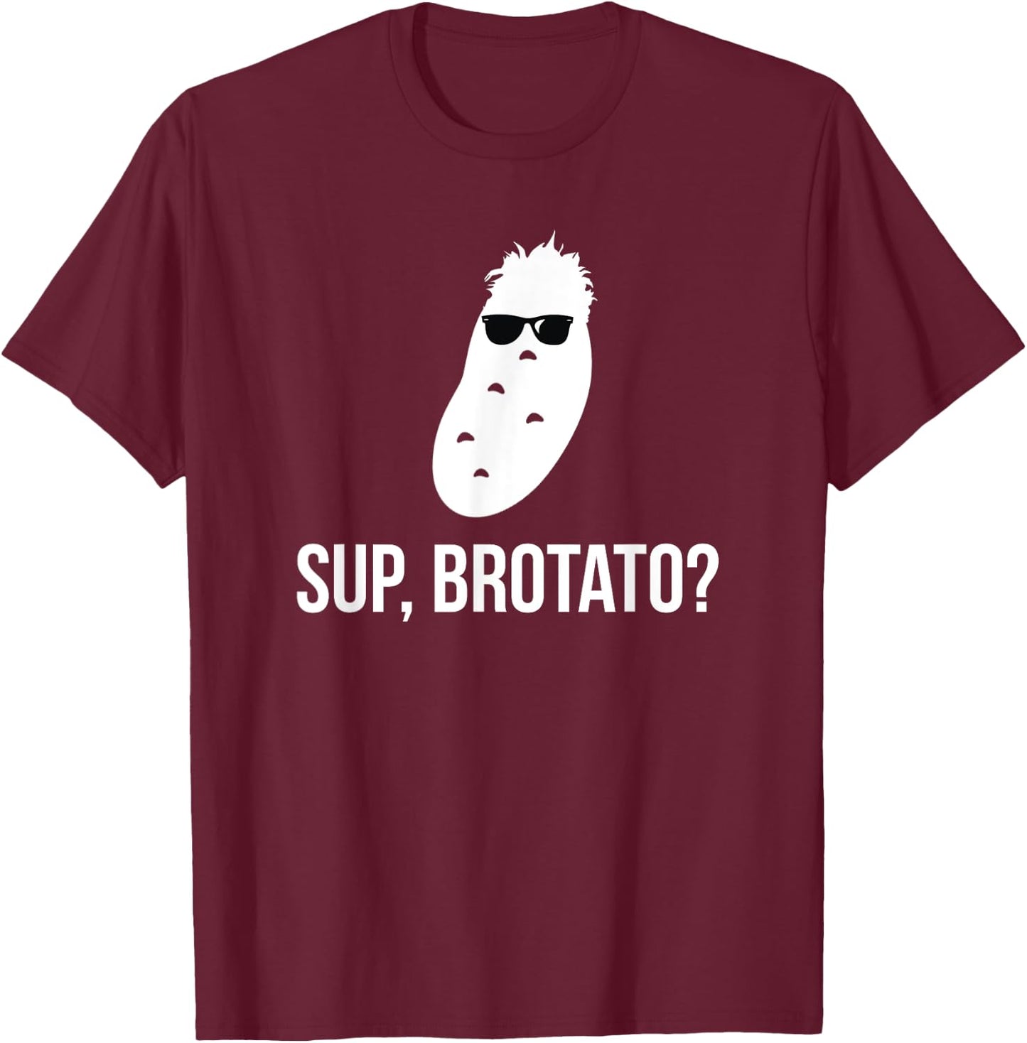Sup Brotato Funny Frat Boy Food Pun T-Shirt - T-Shirt | Maroon