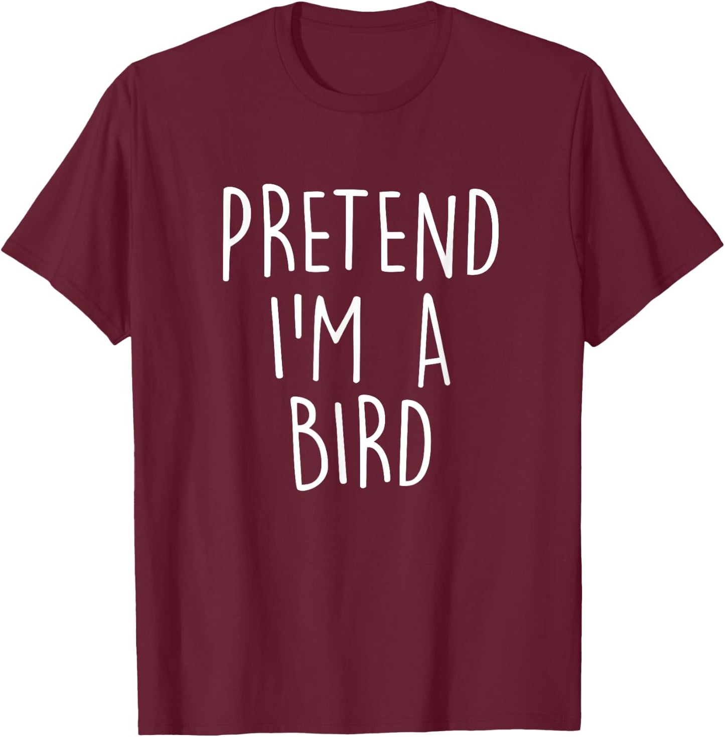 Pretend I'm A Bird Funny Easy Halloween Costume Party T-Shirt - T-Shirt | Maroon