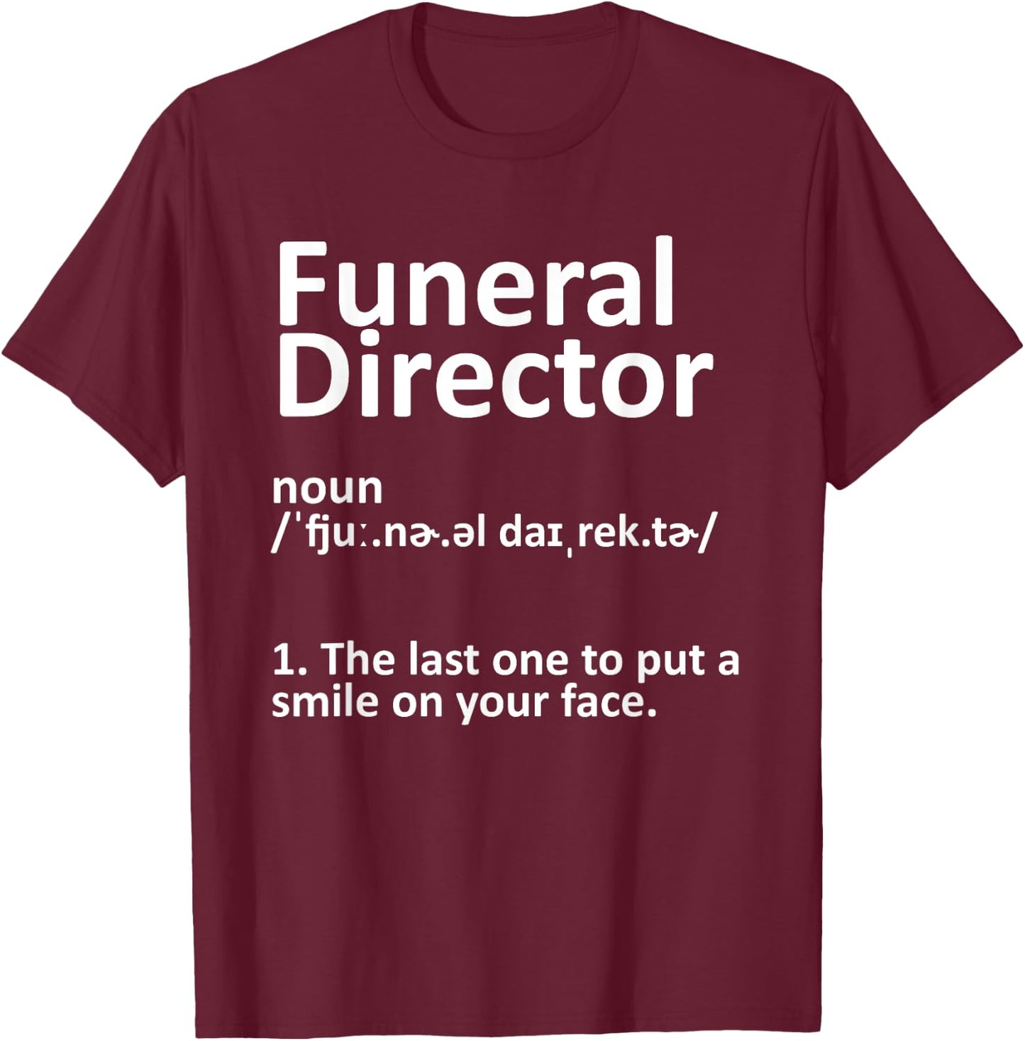 Funny Funeral Director Designs Men Women Mortuary Morticians T-Shirt - T-Shirt | Maroon
