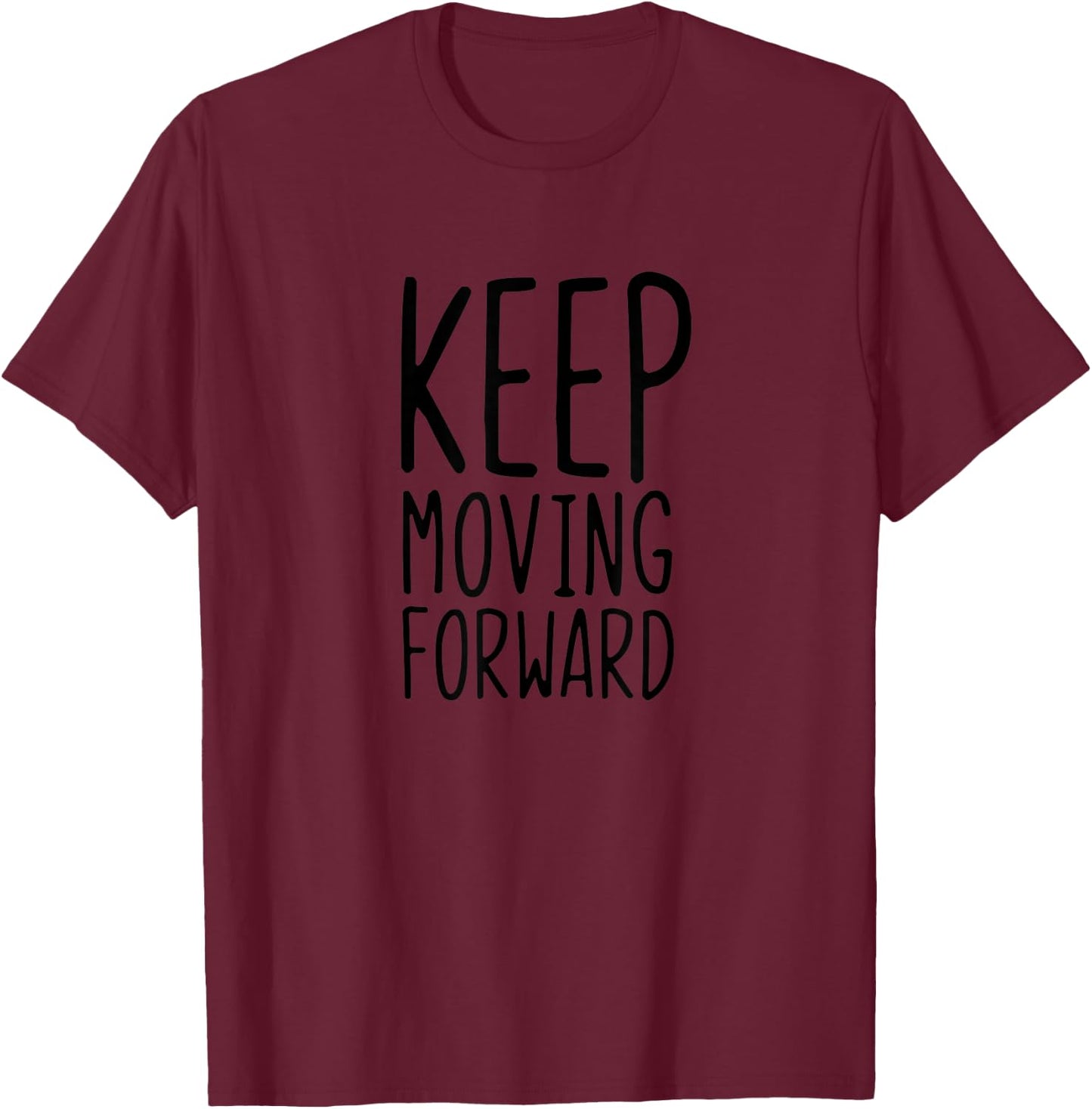 Keep Moving Forward T-Shirt - T-Shirt | Maroon