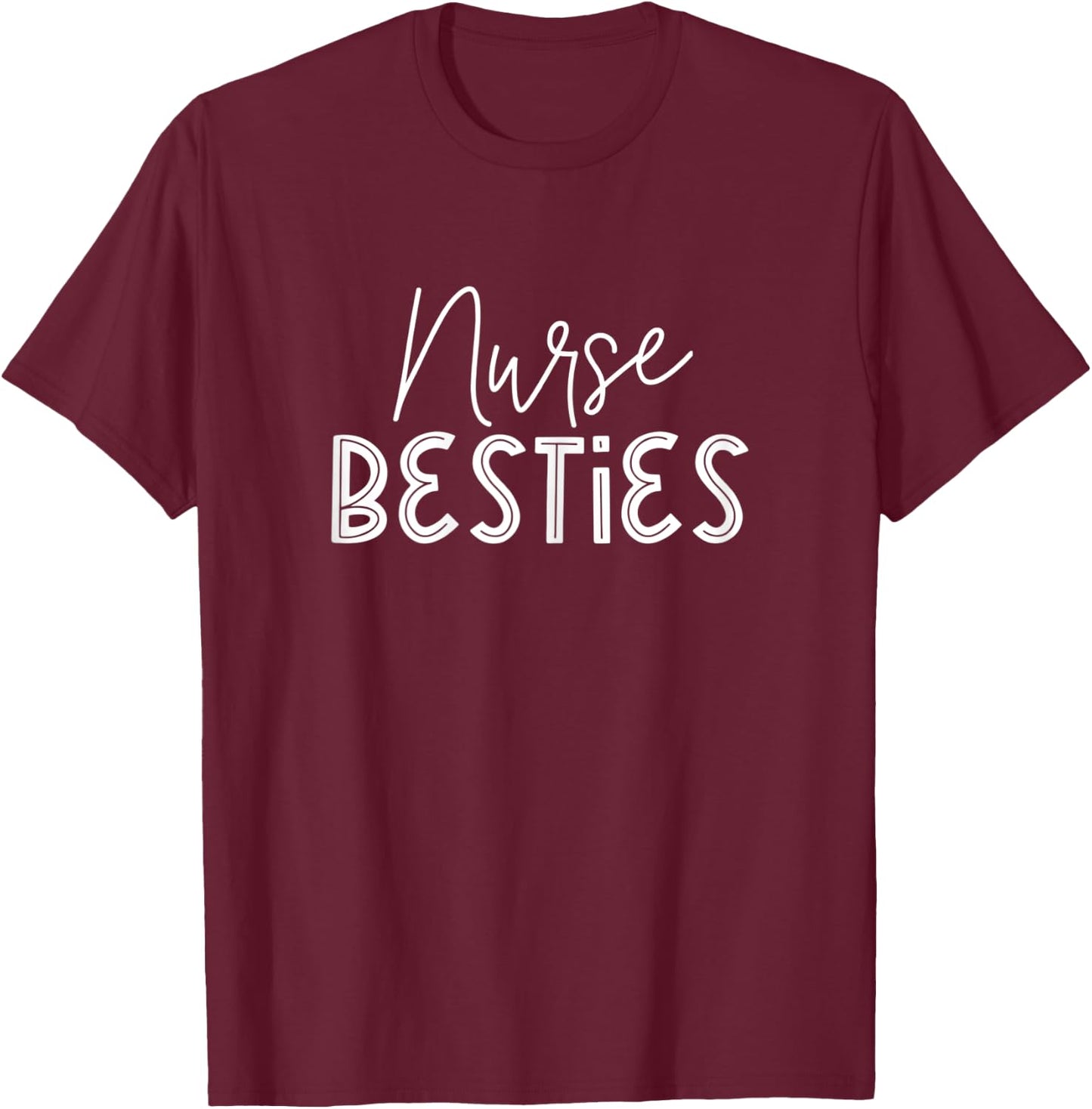 Nurse Besties Matching BFF For Best Friends Nurses T-Shirt - T-Shirt | Maroon