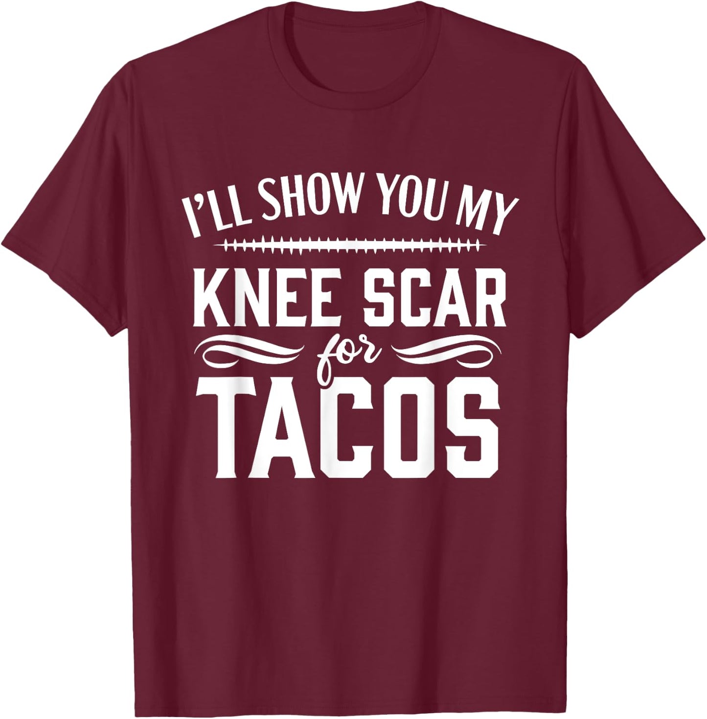 Knee Replacement Funny Tacos Surgery Recovery T-Shirt - T-Shirt | Maroon