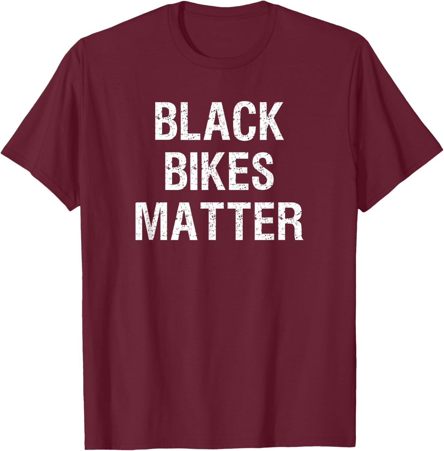 Funny Black Bikes Matter Motorcycle Biker T-Shirt - T-Shirt | Maroon