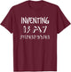 Inventor Shirt Inventing Is My Superpower Funny Gift T-Shirt - T-Shirt | Maroon