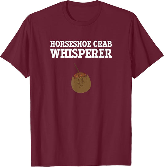 Horseshoe Crab Whisperer, Horseshoe Crab T-Shirt - T-Shirt | Maroon