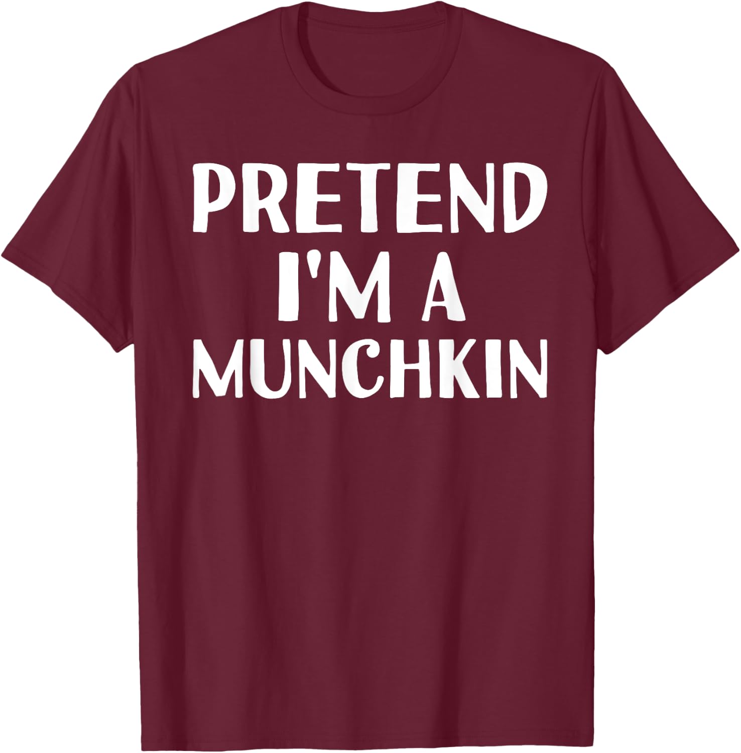 Easy Simple Quick Outfit Last Minute Animal Gift Pretend I'M A MUNCHKIN Funny Halloween DIY Costume T-Shirt - T-Shirt | Maroon