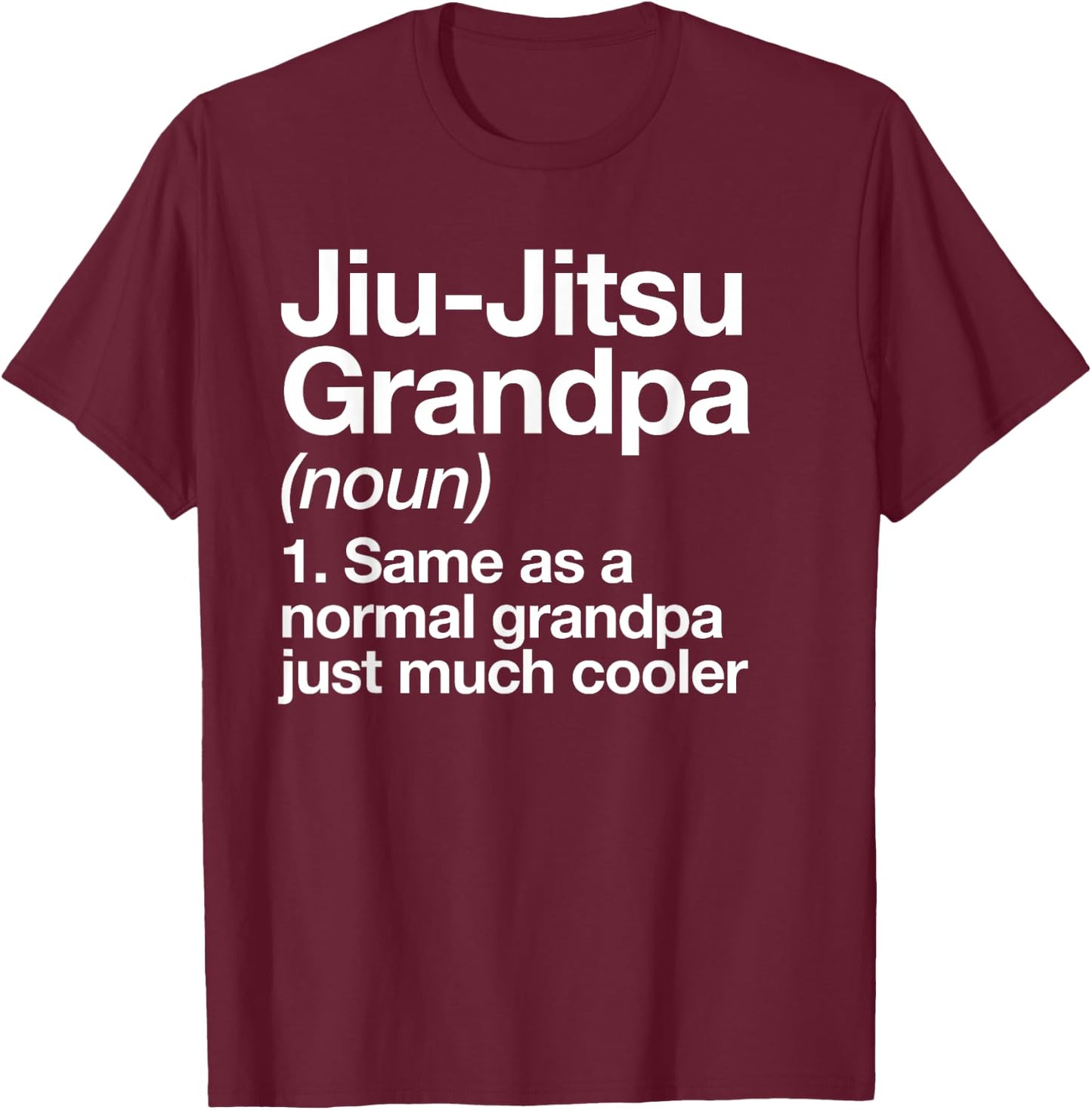 Jiu-Jitsu Grandpa Definition Funny Sports Martial Arts T-Shirt - T-Shirt | Maroon