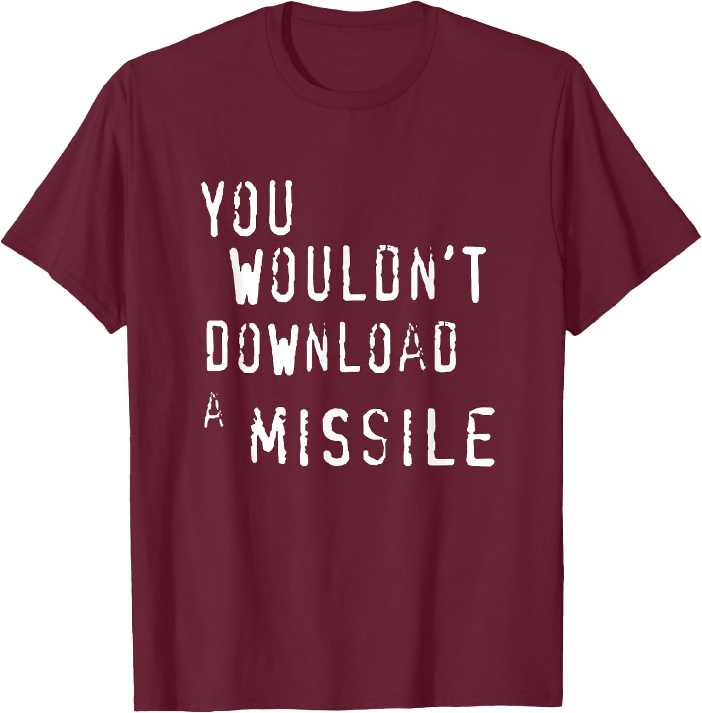 TGC "You Wouldn't Download a Missile" T-Shirt - T-Shirt | Maroon