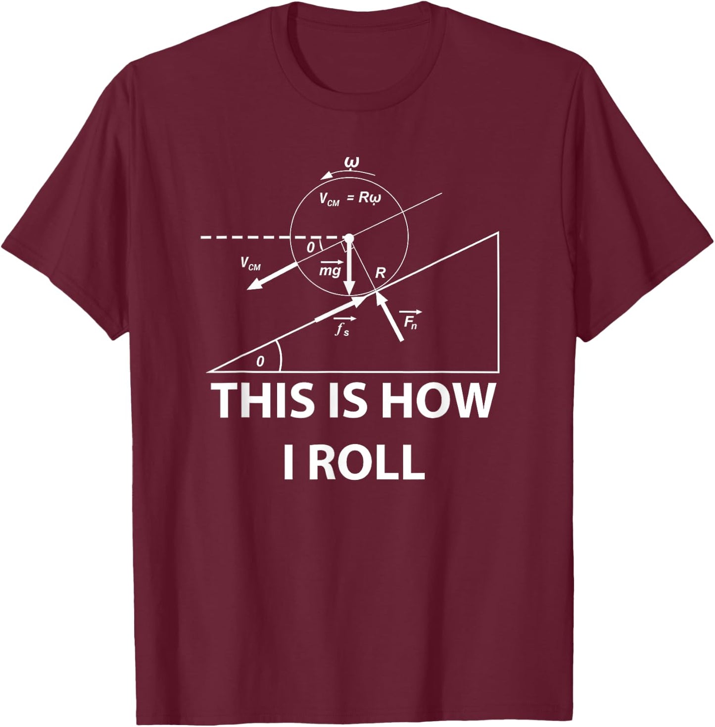 This is how I roll Physics science maths Fun gift T-Shirt - T-Shirt | Maroon